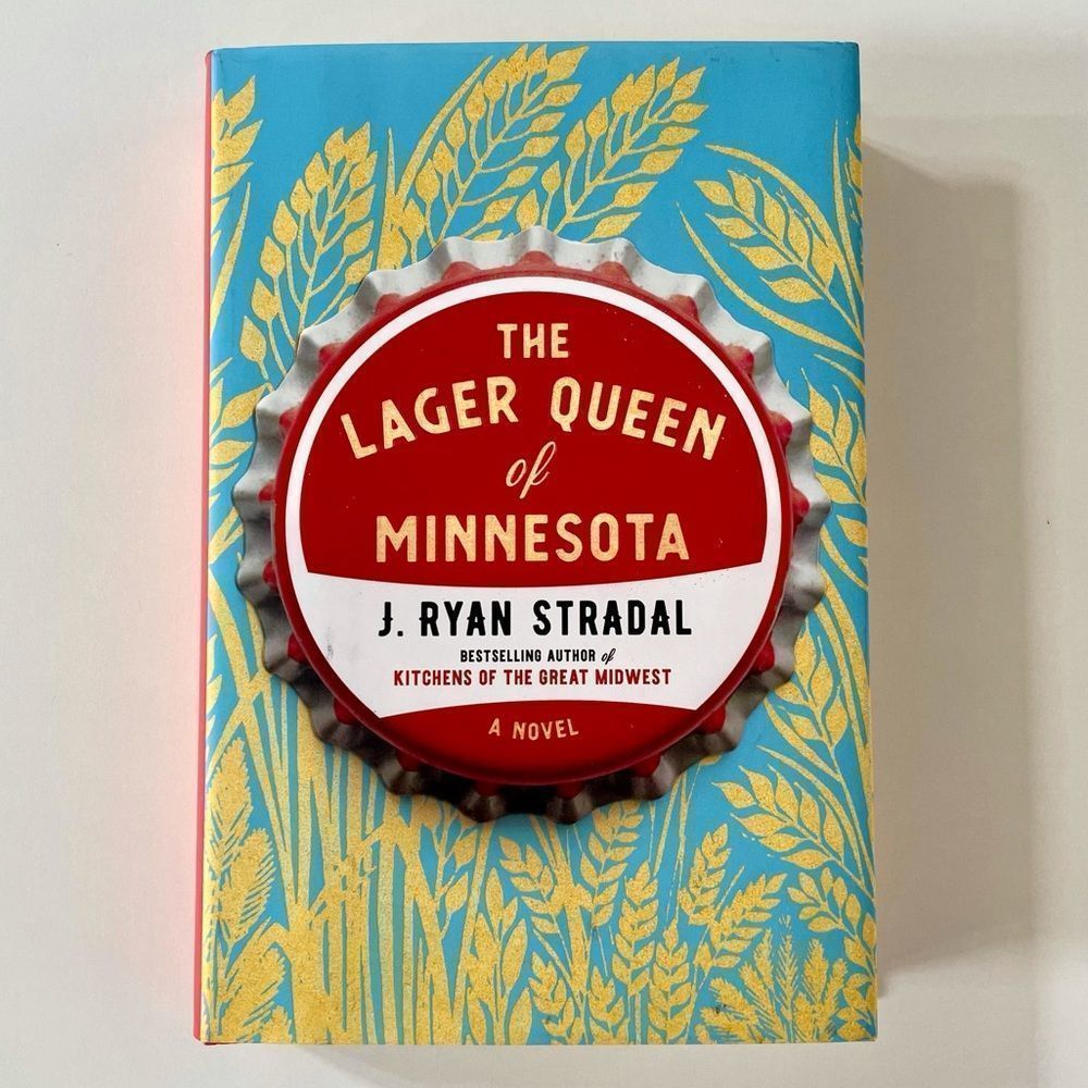 BOOK, “The Lager Queen of Minnesota” J. Ryan Stradal, Novel, 353 Pages, NEW